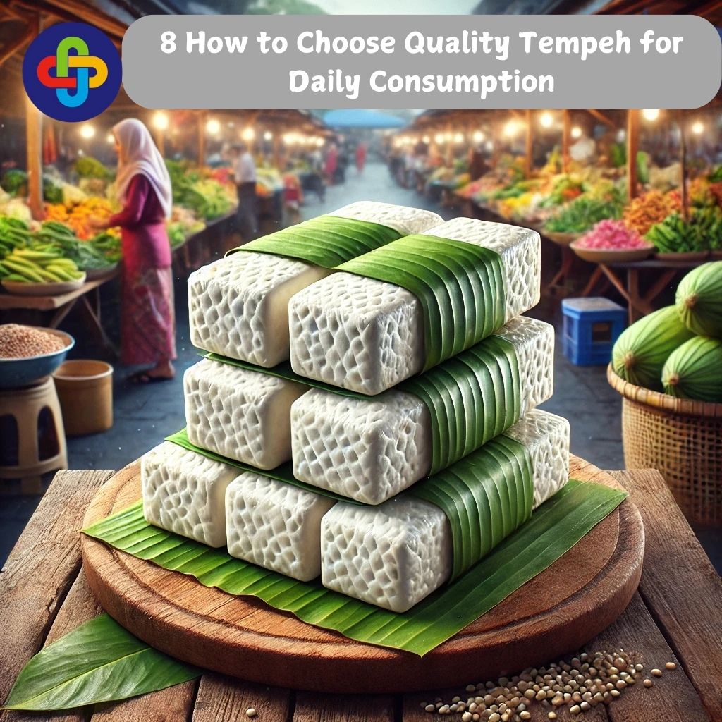  8 How to Choose Quality Tempeh for Daily Consumption